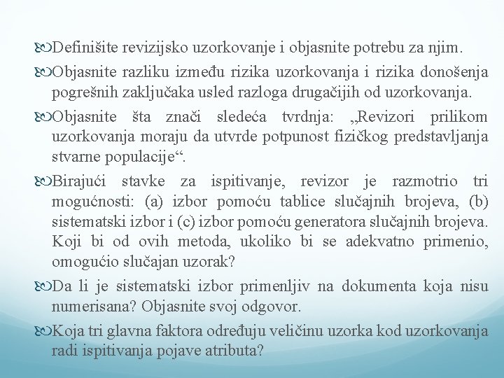  Definišite revizijsko uzorkovanje i objasnite potrebu za njim. Objasnite razliku između rizika uzorkovanja