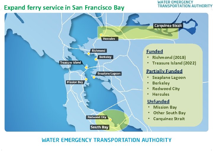 Expand ferry service in San Francisco Bay Funded • Richmond (2018) • Treasure Island