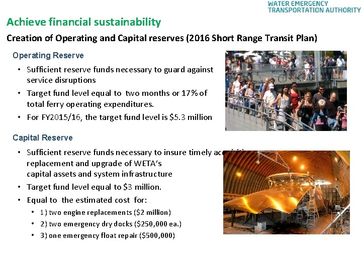 Achieve financial sustainability Creation of Operating and Capital reserves (2016 Short Range Transit Plan)