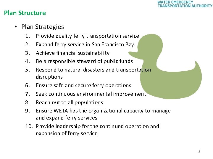 Plan Structure • Plan Strategies 1. 2. 3. 4. 5. Provide quality ferry transportation
