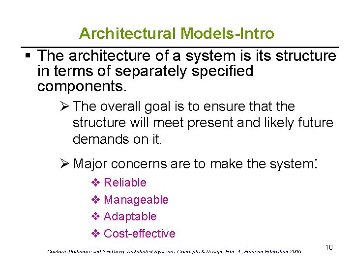 Architectural Models-Intro § The architecture of a system is its structure in terms of