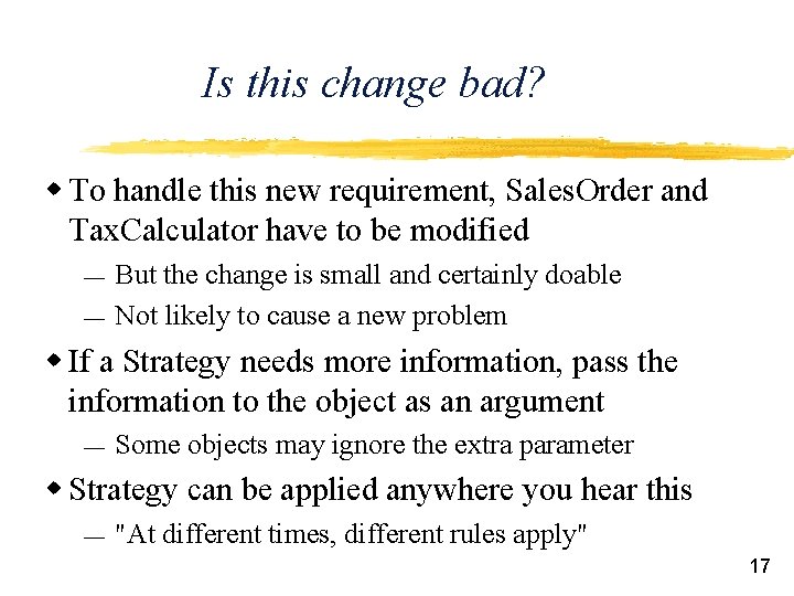 Is this change bad? w To handle this new requirement, Sales. Order and Tax.