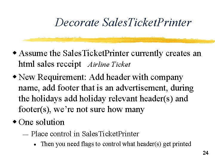 Decorate Sales. Ticket. Printer w Assume the Sales. Ticket. Printer currently creates an html