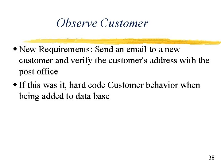 Observe Customer w New Requirements: Send an email to a new customer and verify