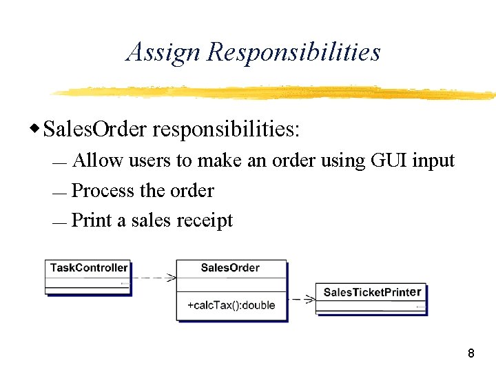 Assign Responsibilities w Sales. Order responsibilities: Allow users to make an order using GUI