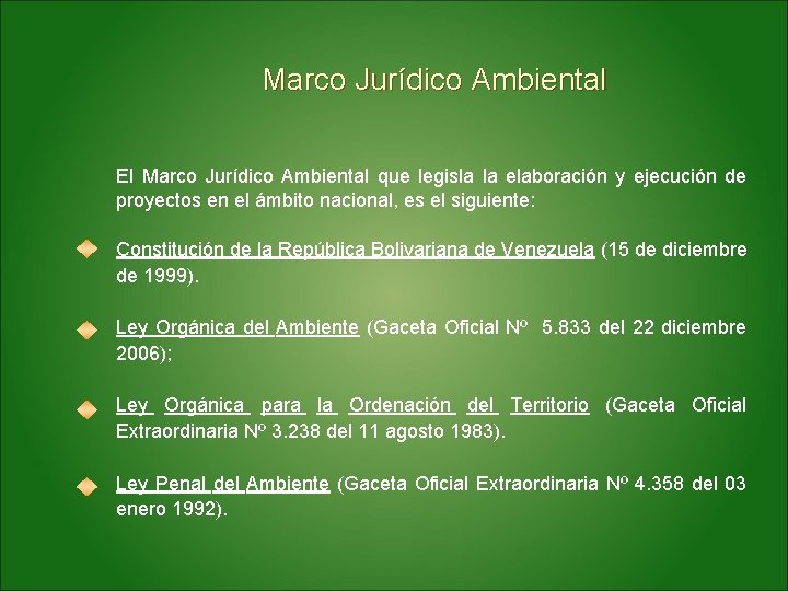 Marco Jurídico Ambiental El Marco Jurídico Ambiental que legisla la elaboración y ejecución de