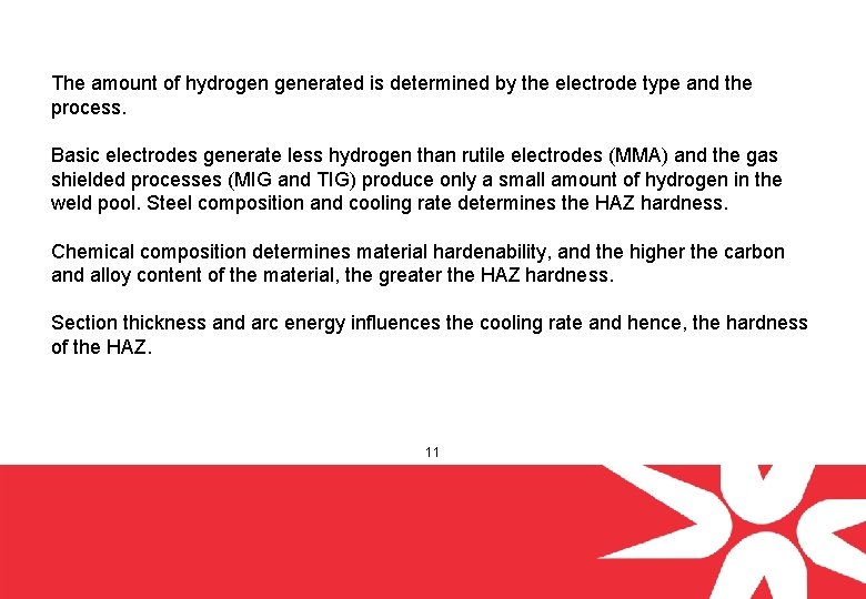 The amount of hydrogen generated is determined by the electrode type and the process.
