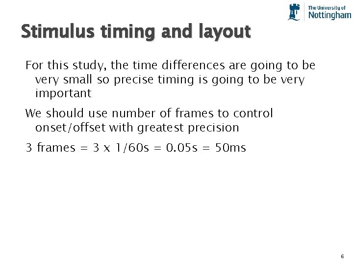 Stimulus timing and layout For this study, the time differences are going to be