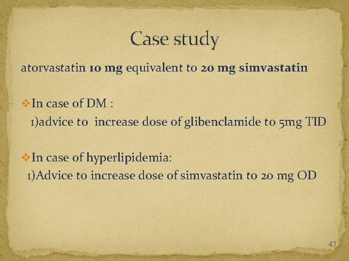 Case study atorvastatin 10 mg equivalent to 20 mg simvastatin v In case of
