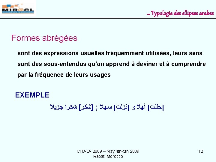 … Typologie des ellipses arabes Formes abrégées sont des expressions usuelles fréquemment utilisées, leurs