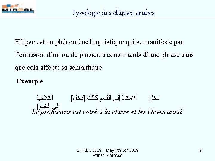 Typologie des ellipses arabes Ellipse est un phénomène linguistique qui se manifeste par l’omission