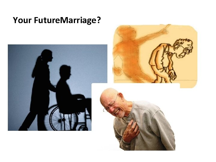 Your Future. Marriage? 