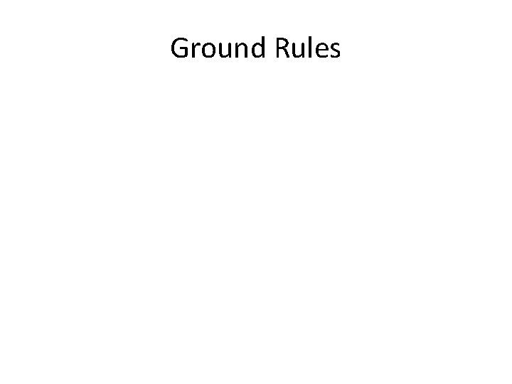 Ground Rules 