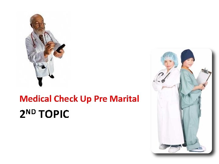 Medical Check Up Pre Marital 2 ND TOPIC 