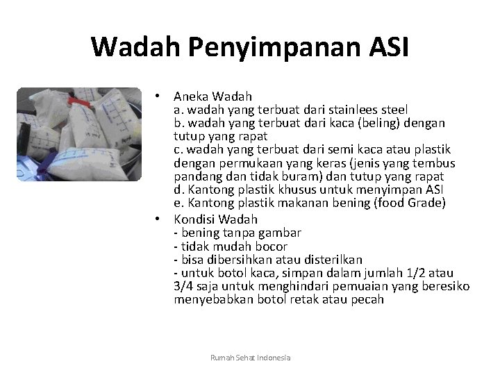 Wadah Penyimpanan ASI • Aneka Wadah a. wadah yang terbuat dari stainlees steel b.