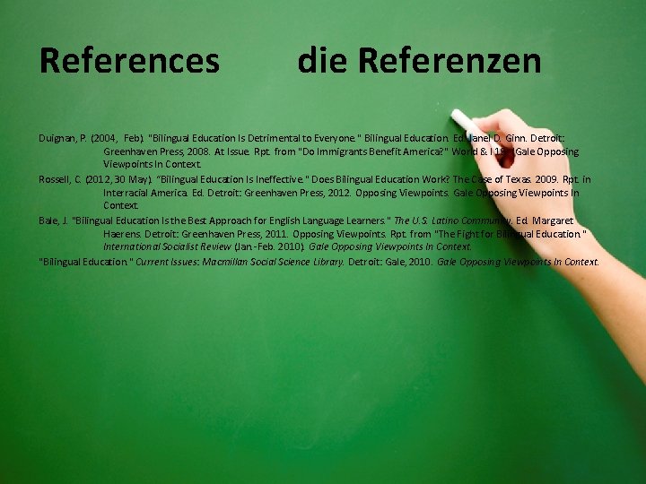 References die Referenzen Duignan, P. (2004, Feb). "Bilingual Education Is Detrimental to Everyone. " References die Referenzen Duignan, P. (2004, Feb). "Bilingual Education Is Detrimental to Everyone. "