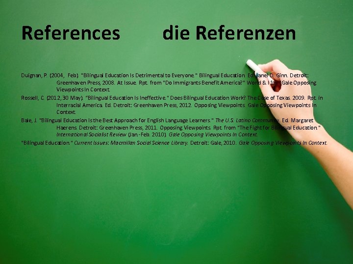 References die Referenzen Duignan, P. (2004, Feb). "Bilingual Education Is Detrimental to Everyone. "