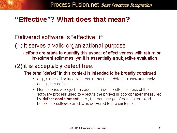 “Effective”? What does that mean? Delivered software is “effective” if: (1) it serves a