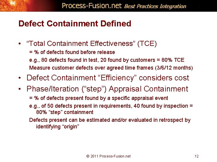 Defect Containment Defined • “Total Containment Effectiveness” (TCE) = % of defects found before