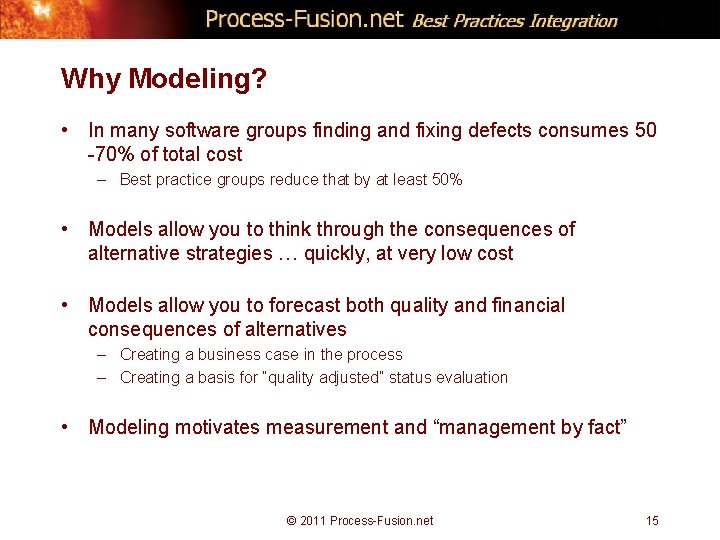 Why Modeling? • In many software groups finding and fixing defects consumes 50 -70%