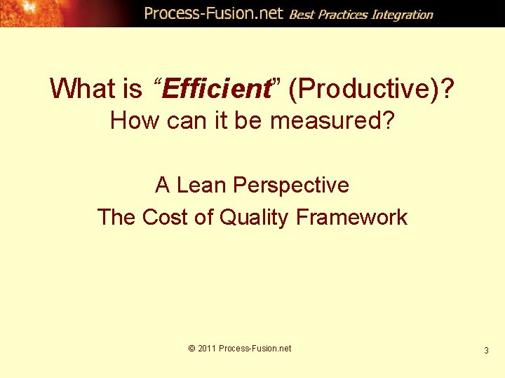What is “Efficient” (Productive)? How can it be measured? A Lean Perspective The Cost