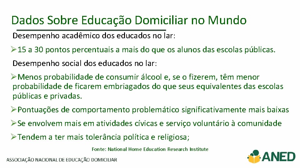 Dados Sobre Educação Domiciliar no Mundo Desempenho acadêmico dos educados no lar: Ø 15