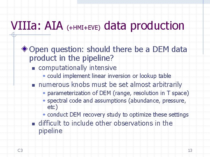 VIIIa: AIA (+HMI+EVE) data production Open question: should there be a DEM data product