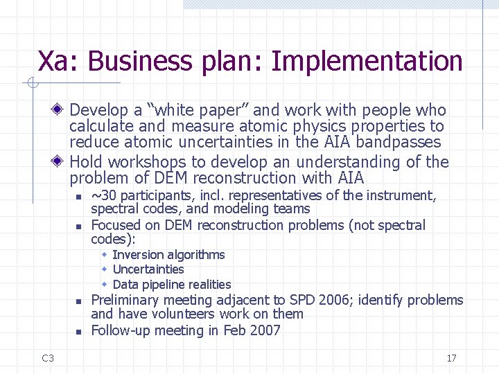 Xa: Business plan: Implementation Develop a “white paper” and work with people who calculate