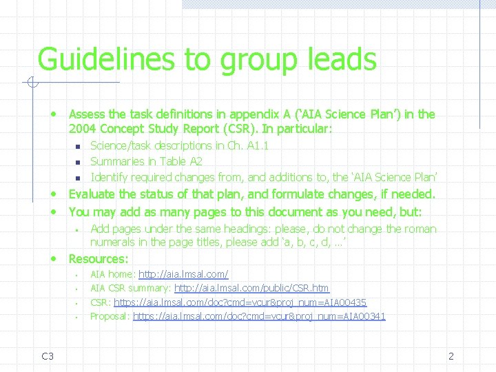 Guidelines to group leads • Assess the task definitions in appendix A (‘AIA Science
