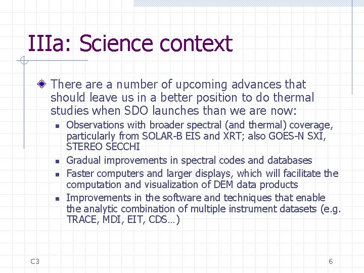IIIa: Science context There a number of upcoming advances that should leave us in