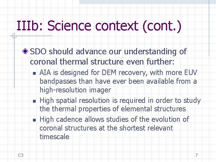 IIIb: Science context (cont. ) SDO should advance our understanding of coronal thermal structure