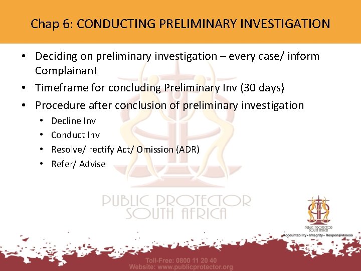 Chap 6: CONDUCTING PRELIMINARY INVESTIGATION • Deciding on preliminary investigation – every case/ inform