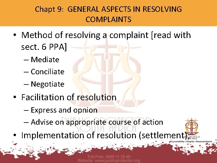 Chapt 9: GENERAL ASPECTS IN RESOLVING COMPLAINTS • Method of resolving a complaint [read