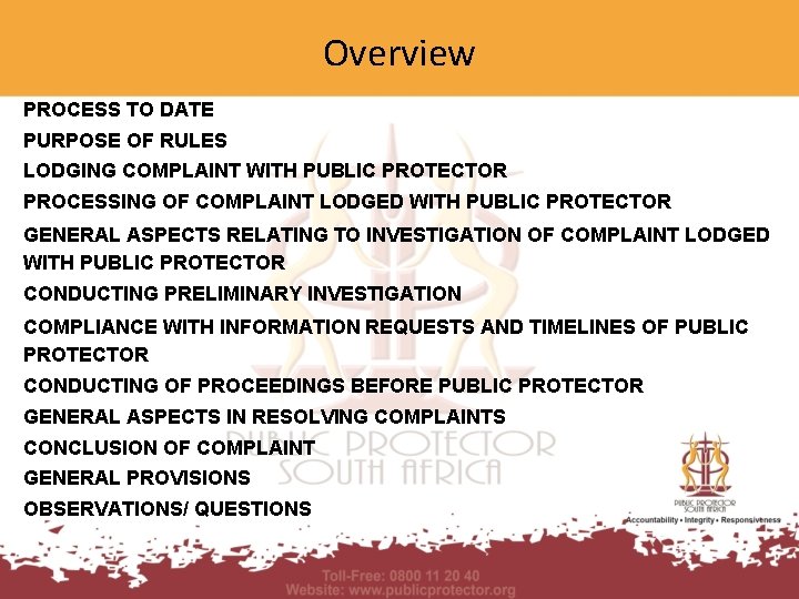 Overview PROCESS TO DATE PURPOSE OF RULES LODGING COMPLAINT WITH PUBLIC PROTECTOR PROCESSING OF