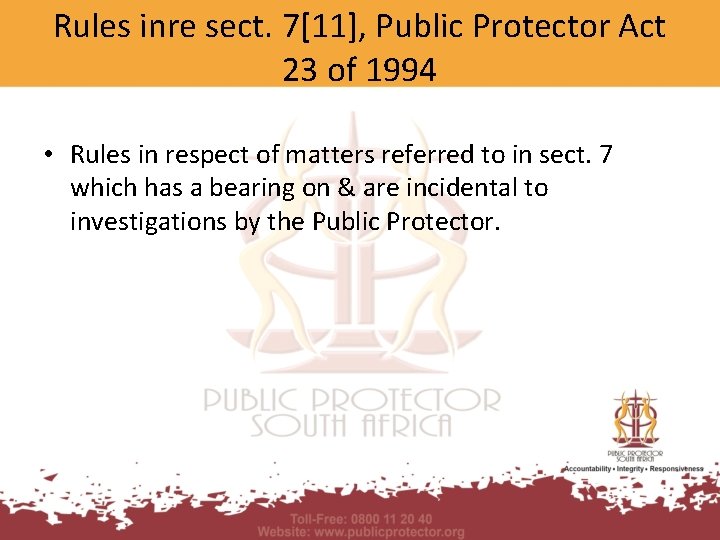 Rules inre sect. 7[11], Public Protector Act 23 of 1994 • Rules in respect