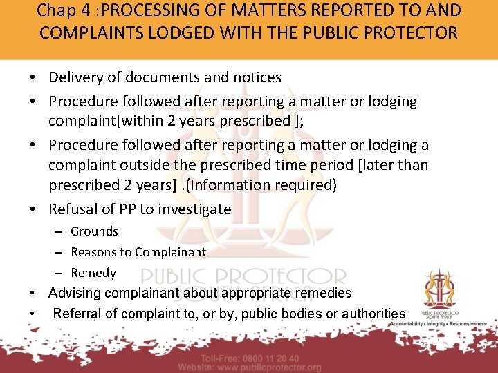 Chap 4 : PROCESSING OF MATTERS REPORTED TO AND COMPLAINTS LODGED WITH THE PUBLIC
