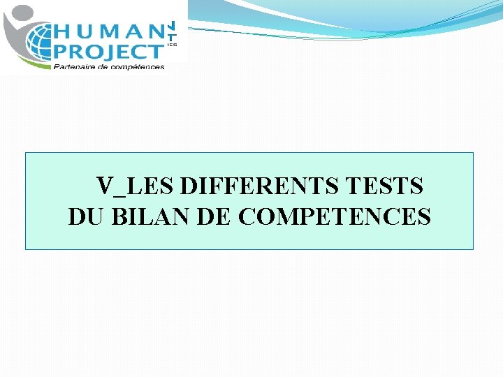 V_LES DIFFERENTS TESTS DU BILAN DE COMPETENCES 