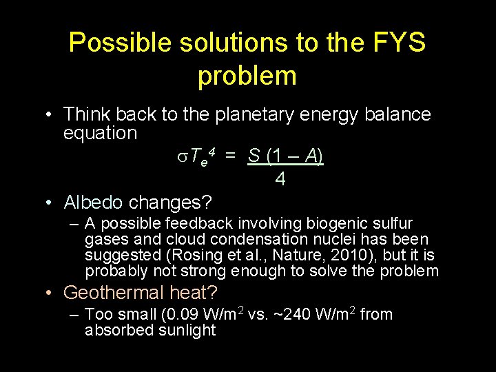 Possible solutions to the FYS problem • Think back to the planetary energy balance