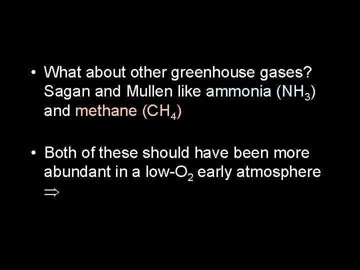  • What about other greenhouse gases? Sagan and Mullen like ammonia (NH 3)