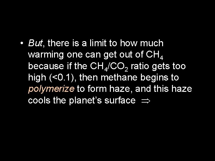  • But, there is a limit to how much warming one can get