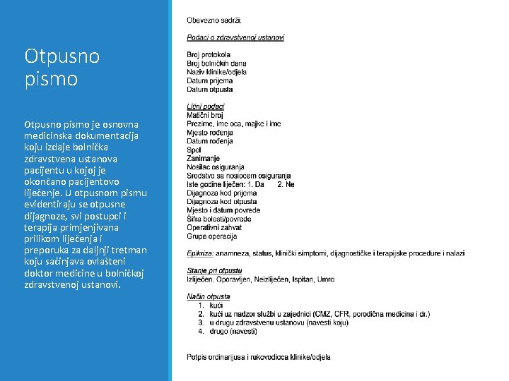 Otpusno pismo je osnovna medicinska dokumentacija koju izdaje bolnička zdravstvena ustanova pacijentu u kojoj