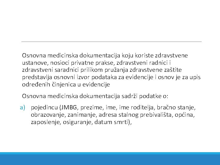 Osnovna medicinska dokumentacija koju koriste zdravstvene ustanove, nosioci privatne prakse, zdravstveni radnici i zdravstveni