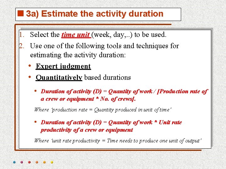 <3 a) Estimate the activity duration 1. Select the time unit (week, day, .