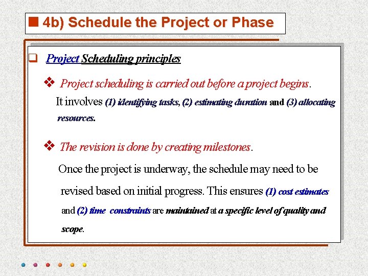<4 b) Schedule the Project or Phase q Project Scheduling principles v Project scheduling
