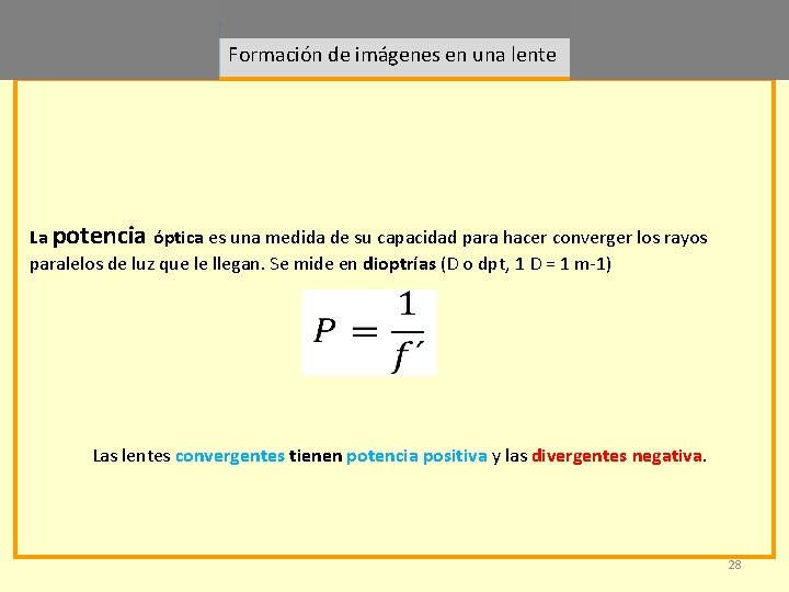 Formación de imágenes en una lente La potencia óptica es una medida de su