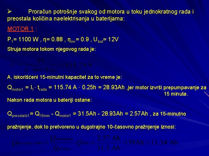 Ø Proračun potrošnje svakog od motora u toku jednokratnog rada i preostala količina naelektrisanja