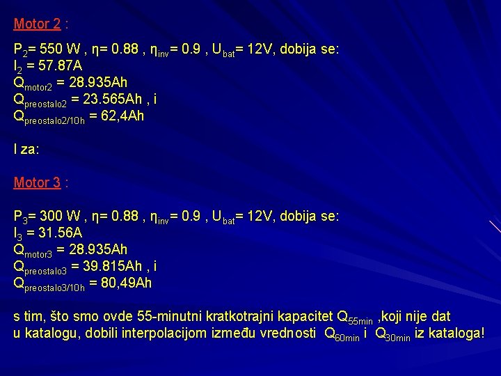 Motor 2 : P 2= 550 W , η= 0. 88 , ηinv= 0.