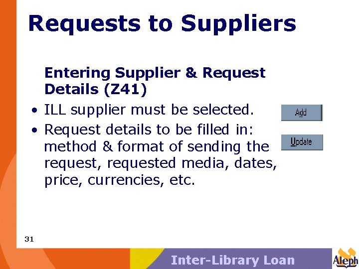 Requests to Suppliers Entering Supplier & Request Details (Z 41) • ILL supplier must