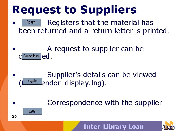 Request to Suppliers • Registers that the material has been returned and a return