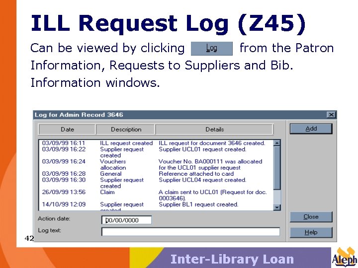 ILL Request Log (Z 45) Can be viewed by clicking from the Patron Information,